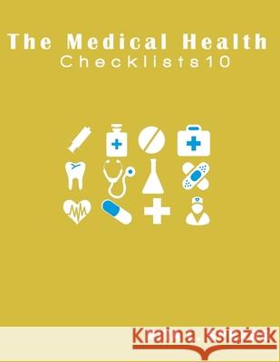 The medical checklist: How to Get health caregiver Right: Checklists, Forms, Resources and Straight Talk to help you provide. Rita L. Spears 9781544795393 Createspace Independent Publishing Platform
