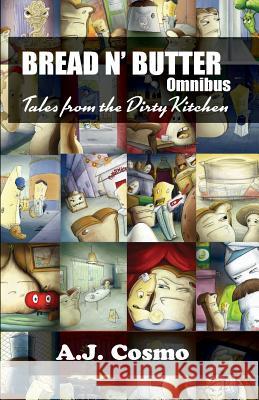 Bread N' Butter Omnibus: Tales From the Dirty Kitchen Pearson, Angela 9781544795492 Createspace Independent Publishing Platform