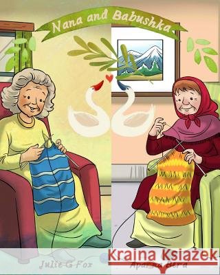 Nanas & Babushkas Julie G. Fox Aparna Bera Julia Bruce 9781544795706