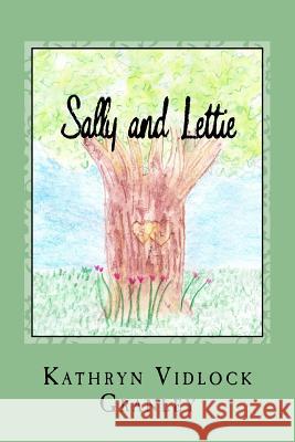 Sally and Lettie: An Unlikely Friendship Kathryn Vidloc 9781544798158 Createspace Independent Publishing Platform
