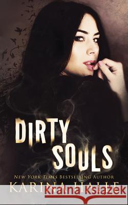 Dirty Souls Karina Halle 9781544798684 Createspace Independent Publishing Platform