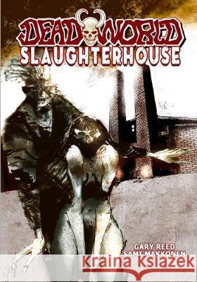 Deadworld: Slaughterhouse Gary Reed, Sami Makkonen 9781544798967