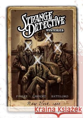 Strange Detective Mysteries Sam Gafford Terry Pavlet Rosaria Battiloro 9781544799728 Caliber Comics