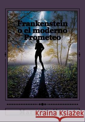 Frankenstein o el moderno Prometeo Duran, Jhon 9781544801001 Createspace Independent Publishing Platform