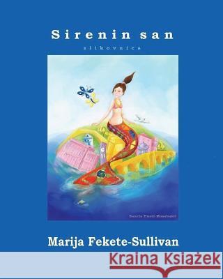 Sirenin san - slikovnica Fekete-Sullivan, Marija 9781544802268