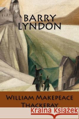 Barry Lyndon: (English Edition) William Makepeace Thackeray 9781544803494