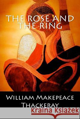 The Rose and the Ring William Makepeace Thackeray 9781544805108 Createspace Independent Publishing Platform