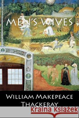 Men's Wives William Makepeace Thackeray 9781544805375 Createspace Independent Publishing Platform