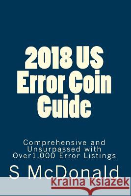 2018 Us Error Coin Guide S. McDonald 9781544810393 Createspace Independent Publishing Platform