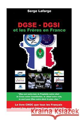 DGSE - DGSi: et les Frères en France LaFarge, Serge 9781544812977