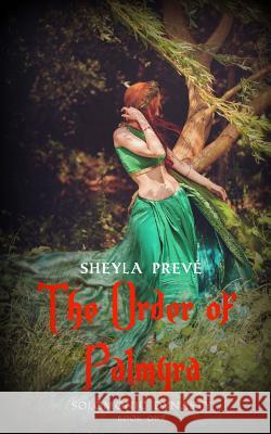 The Order of Palmyra Sheyla Preve Andres Garcia Araya 9781544813479 Createspace Independent Publishing Platform