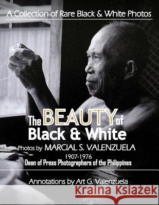 The Beauty of Black & White Art G. Valenzuela 9781544820033 Createspace Independent Publishing Platform