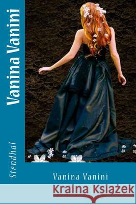 Vanina Vanini Stendhal                                 Sir Angels 9781544821320 Createspace Independent Publishing Platform