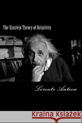 The Einstein Theory of Relativity Lorentz Hendrik Antoon 9781544828282 Createspace Independent Publishing Platform