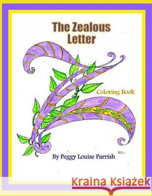 The Zealous Letter Z Coloring Book Peggy Louise Parrish 9781544828657 Createspace Independent Publishing Platform