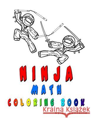Ninja Math: Coloring Book James L. Fontaine 9781544834467