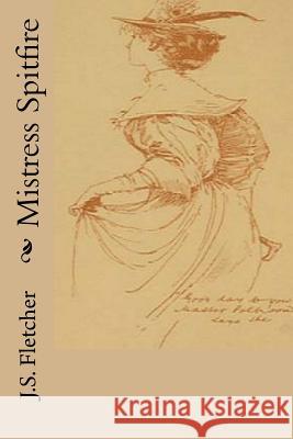 Mistress Spitfire J. S. Fletcher G-Ph Ballin 9781544834788 Createspace Independent Publishing Platform