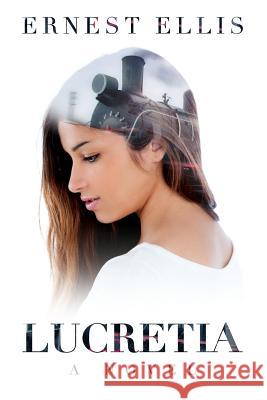 Lucretia Ernest Ellis 9781544837376 Createspace Independent Publishing Platform