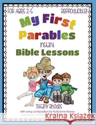 My First Parables: Instant Bible Lessons Tiffany Rhodes Ruthanne Neveu Laneigha Shuman 9781544838267