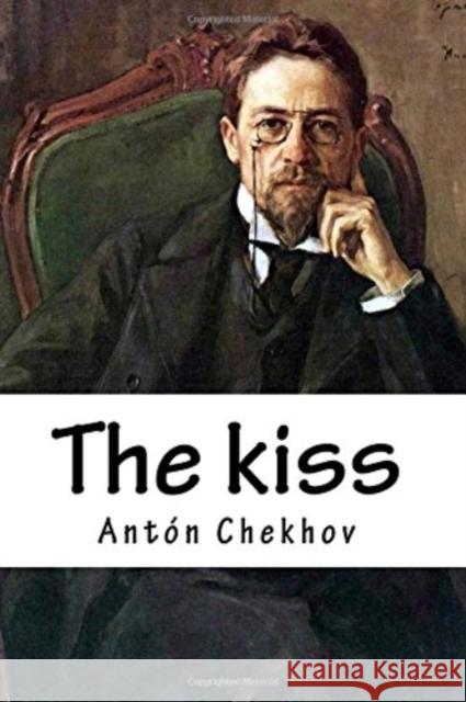 The Kiss Anton Chekhov Gabriela Guzman 9781544838670 Createspace Independent Publishing Platform