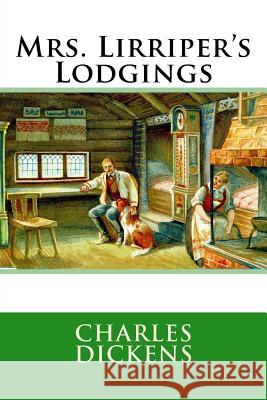 Mrs. Lirriper's Lodgings Charles Dickens 9781544839110 Createspace Independent Publishing Platform