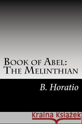 Book of Abel: The Melinthian MR Boisy Horatio Robert 9781544839233 Createspace Independent Publishing Platform