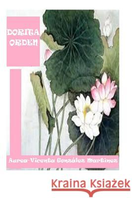 Dorita Orden Aurea-Vicenta Gonzale 9781544840789 Createspace Independent Publishing Platform