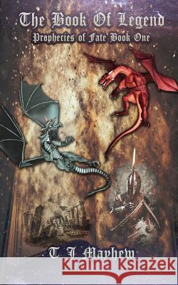 The Book Of Legend Mayhew, T. J. 9781544841694 Createspace Independent Publishing Platform