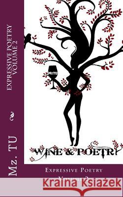Expressive Poetry Volume 2 Mz Tu 9781544843353 Createspace Independent Publishing Platform
