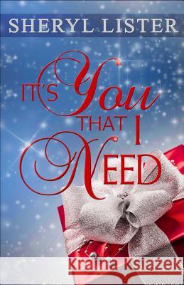 It's You That I Need Sheryl Lister 9781544846866