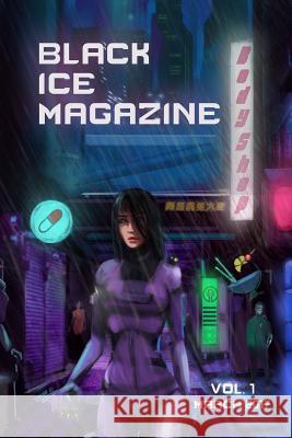 Black Ice Magazine, Vol. 1 John K. Webb Gerri Leen Prosper Yamamoto 9781544848839 Createspace Independent Publishing Platform