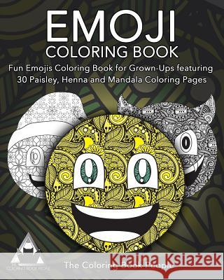 Emoji Coloring Book: Fun Emojis Coloring Book for Grown-Ups featuring 30 Paisley, Henna and Mandala Coloring Pages People, Coloring Book 9781544850047 Createspace Independent Publishing Platform
