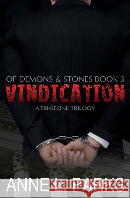 Vindication: Of Demons & Stones Anne L. Parks 9781544850498