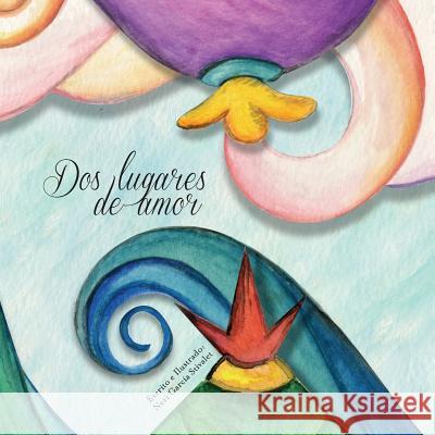 Dos Lugares de Amor: Una historia sobre la separacion Neri Garcia Stivalet 9781544851822 Createspace Independent Publishing Platform