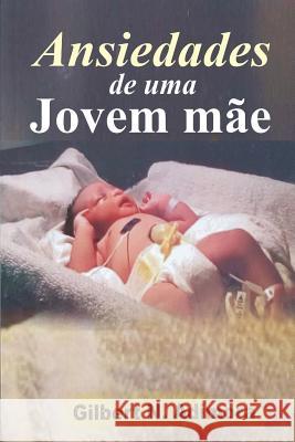 Ansiedades de uma jovem mãe Adimora, Gilbert 9781544858074 Createspace Independent Publishing Platform