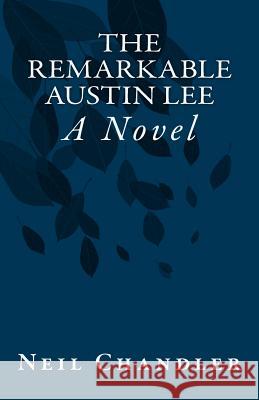 The Remarkable Austin Lee Neil Chandler 9781544865195