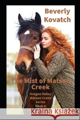 The Mist of Matson Creek Beverly Kovatch 9781544866062 Createspace Independent Publishing Platform