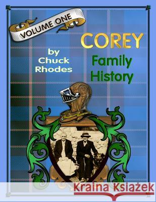 Corey Family History Chuck L. Rhodes 9781544866192 Createspace Independent Publishing Platform