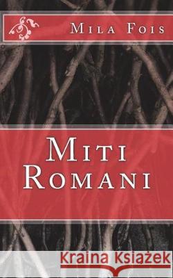 Miti Romani Mila Fois 9781544866871 Createspace Independent Publishing Platform