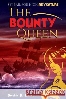 The Bounty Queen Dominic R. Daniels 9781544866963