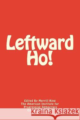 Leftward Ho! Corrected Edition Edited by Merrill Ring 9781544867632 Createspace Independent Publishing Platform