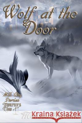 Wolf at the Door Melissa Robitille Melissa Robitille Melissa Robitille 9781544867854