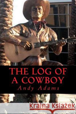 The Log of a Cowboy Andy Adams Ravell 9781544868653 Createspace Independent Publishing Platform