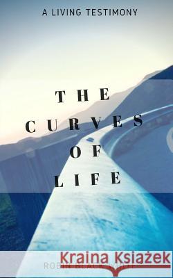 The Curves of Life Robin Black-White 9781544868738