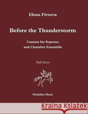 Before the Thunderstorm: Cantata for soprano & chamber ensemble Elena Firsova 9781544871035 Createspace Independent Publishing Platform