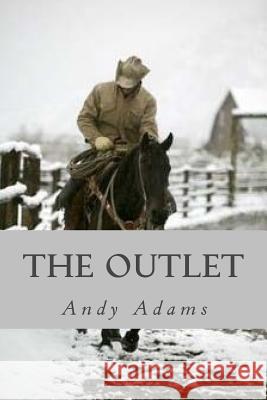 The Outlet Andy Adams Ravell 9781544871523 Createspace Independent Publishing Platform