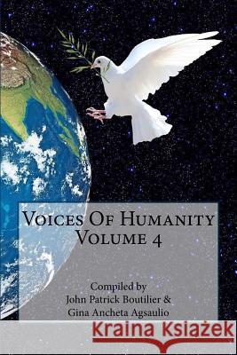 Voices Of Humanity Volume 4 Agsaulio, Gina Ancheta 9781544872421 Createspace Independent Publishing Platform