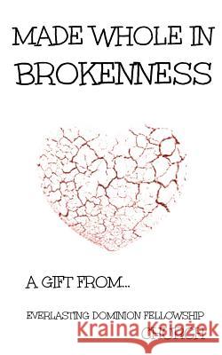 Made Whole in Brokenness Jeff Bennington 9781544873077