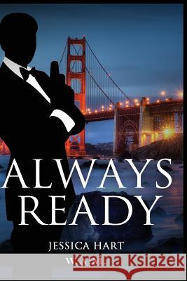 Always Ready: Maximum Charge Jessica Hart W. a. M Riley Rose 9781544875118 Createspace Independent Publishing Platform