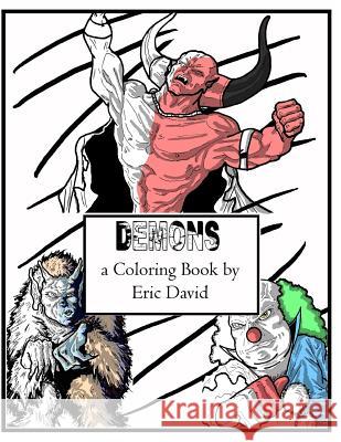 Demons a Coloring Book by Eric David Eric Lynn David 9781544877075